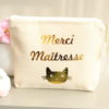 Trousse Pochette chat "MERCI maîtresse" personnalisable